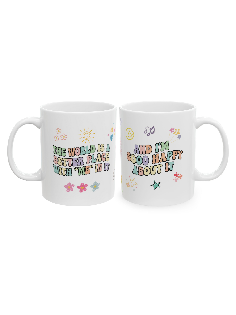 Positive Vibes Ceramic Mug — "The World Is A Better Place With Me" Message Coffee Cup (11oz, 15oz)