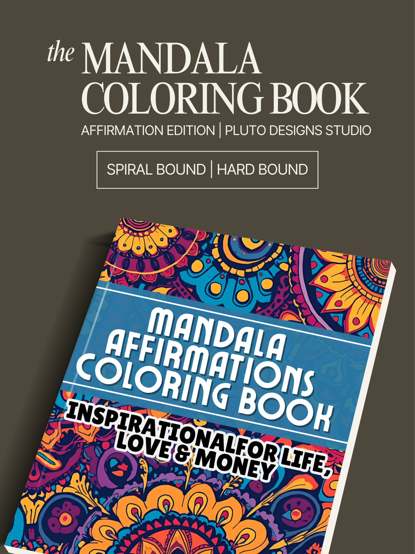 Mandala Affirmation Coloring Book: Gratitude Journal for Manifesting Intentions For Love, Money & Life