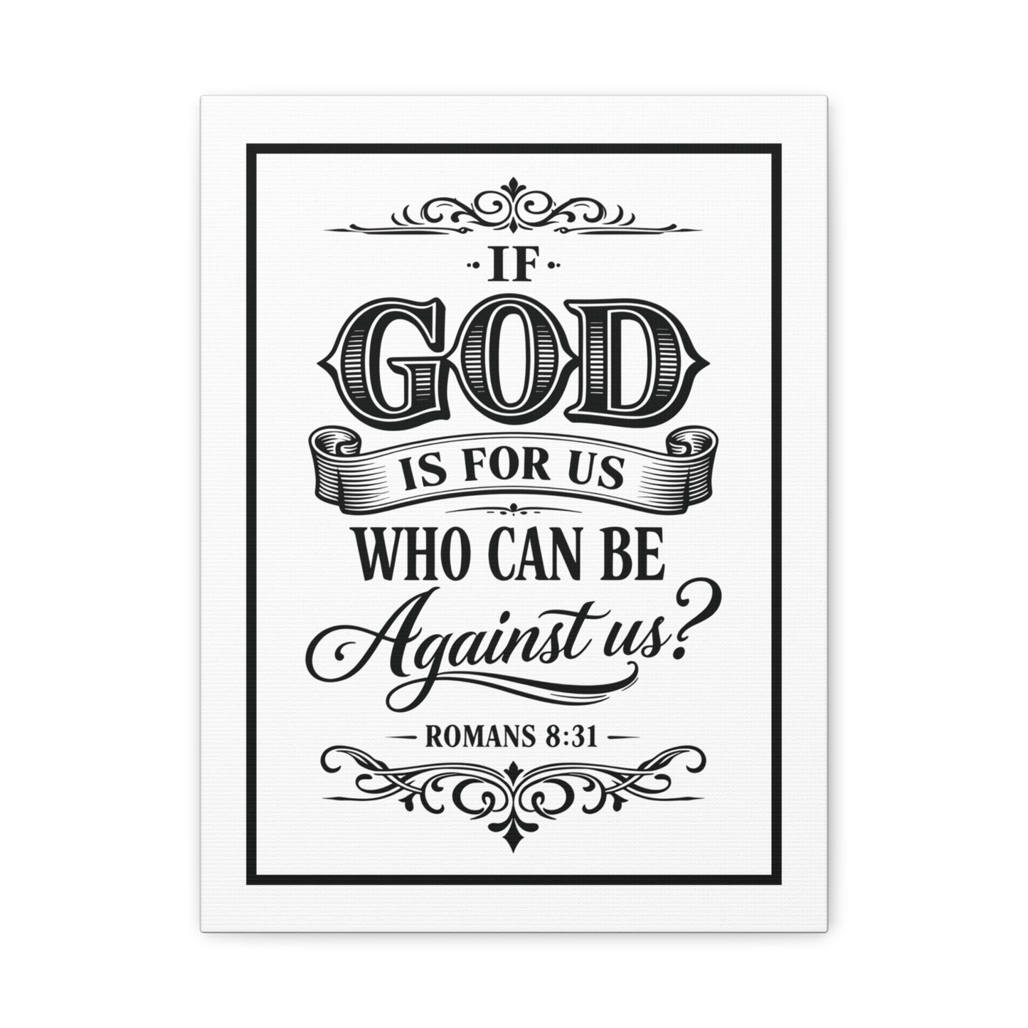 Canvas Wall Art — "If God Is For Us Who Can Be Against Us?" (Romans 8:31)