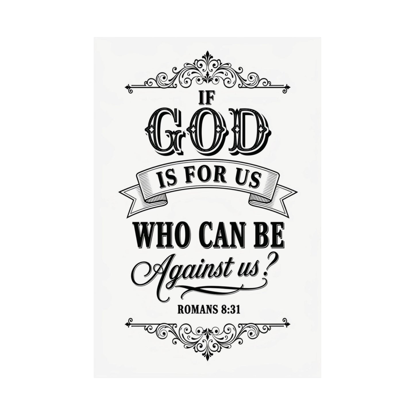 Romans 8:31 'If God Is For Us Who Can Be Against Us?' Satin Poster