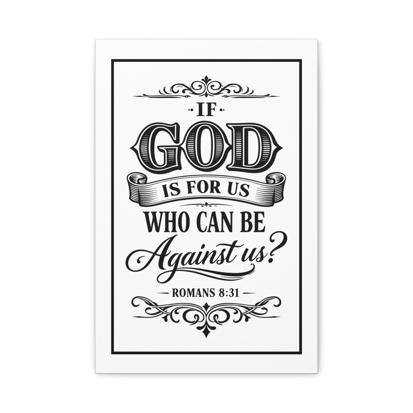 Canvas Wall Art — "If God Is For Us Who Can Be Against Us?" (Romans 8:31)