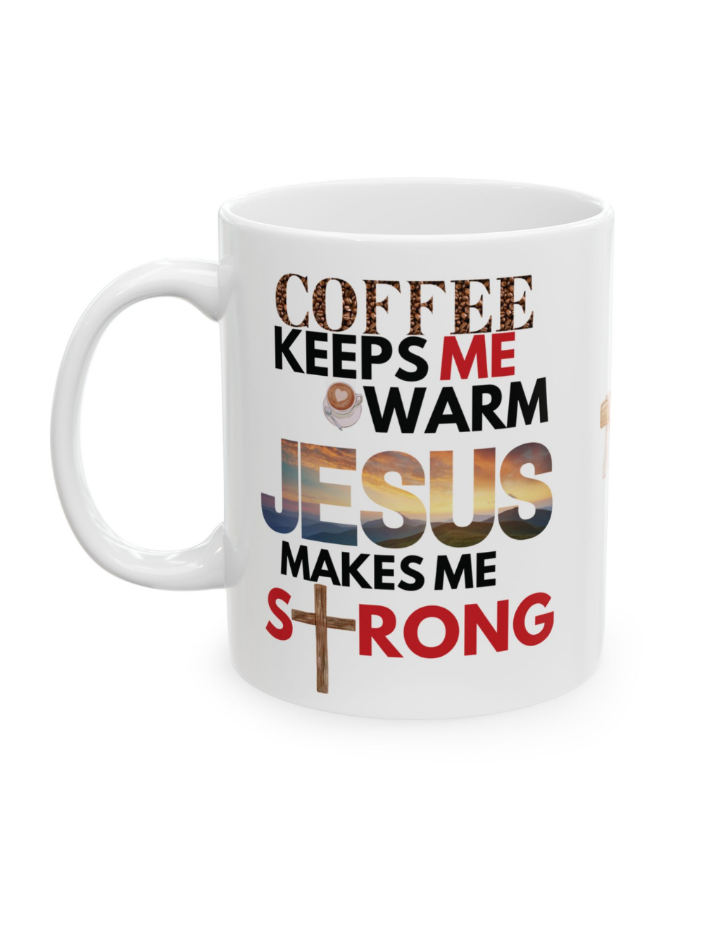 Jesus Makes Me Stronger Christian Coffee Chocolate Faith Ceramic Mug, (11oz, 15oz)