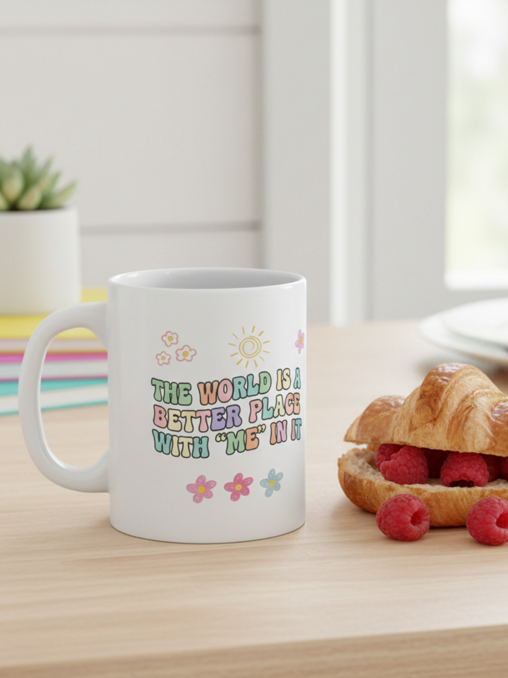 Positive Vibes Ceramic Mug — "The World Is A Better Place With Me" Message Coffee Cup (11oz, 15oz)