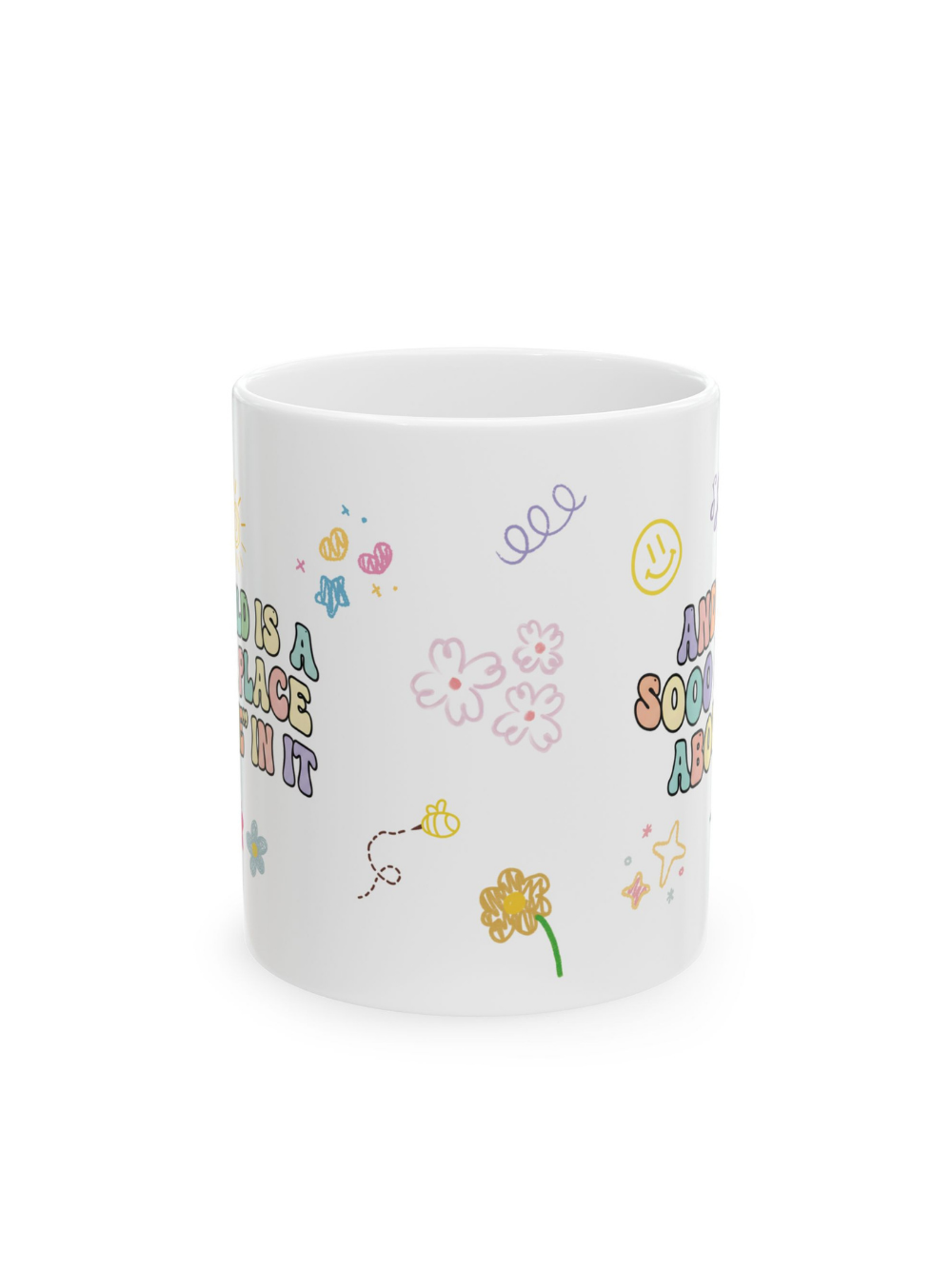 Positive Vibes Ceramic Mug — "The World Is A Better Place With Me" Message Coffee Cup (11oz, 15oz)